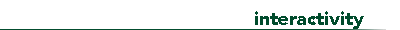 Interactivity