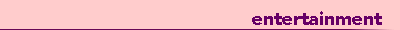 Entertainment