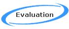 Evaluation